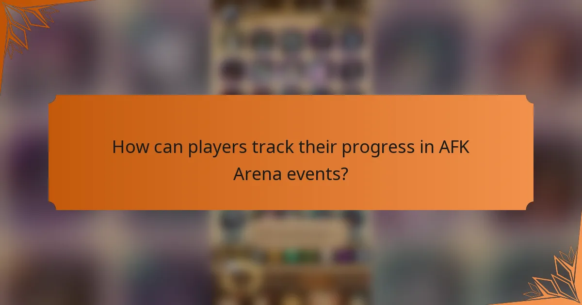 How can players track their progress in AFK Arena events?