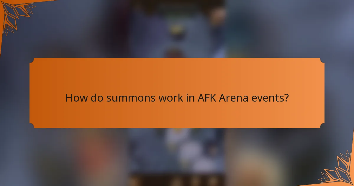 How do summons work in AFK Arena events?