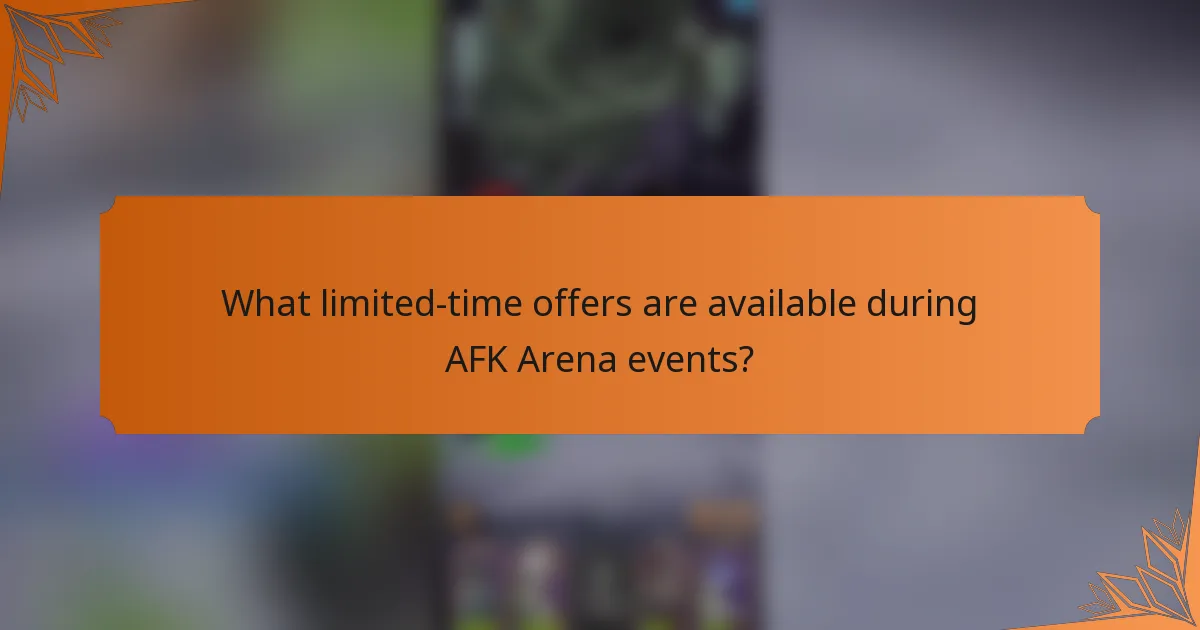What limited-time offers are available during AFK Arena events?